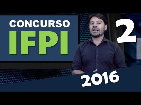 Concurso IFPI 2016 - Todos os cargos - Informática Aula 2