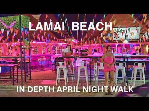LAMAI IN LOW SEASON , SHOWING YOU the STREETS I IN DETAIL!  Koh Samui. THAILAND April.24,2024