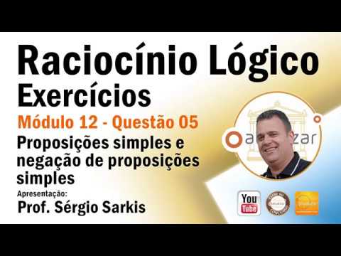 Questão 05 (Lista 1 - Proposições Simples e Negação de Proposições Simples)