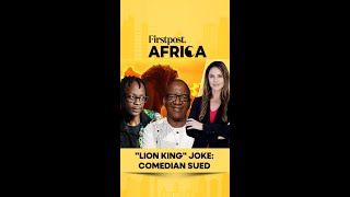 "Lion King" Joke: Comedian Sued | Firstpost Africa | N18G