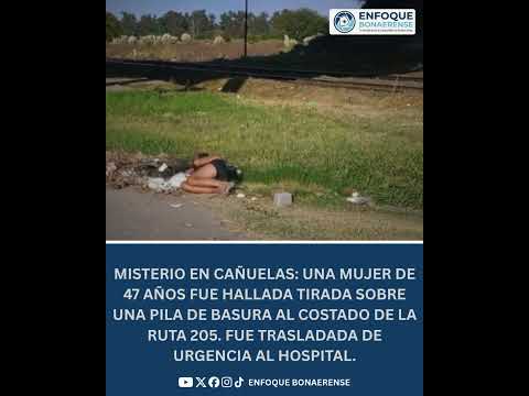 #Cañuelas | 🚨 MISTERIO EN CAÑUELAS: Encontraron a una mujer al costado de la ruta 🚨