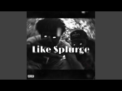 Like $plurge (feat. Dagger Mike)
