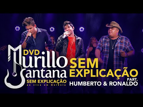 Murillo Santana part. Humberto & Ronaldo - SEM EXPLICAÇÃO (Oficial) HD