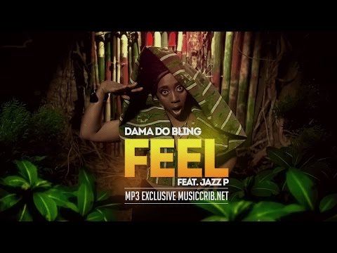 Dama Do Bling - Feel (Feat.  JazzP) [OFFICIAL VIDEO] [HD]