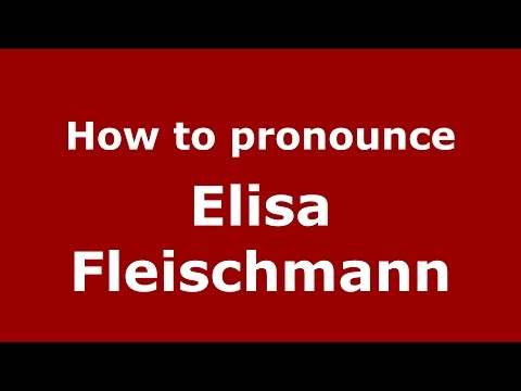 How to pronounce Elisa Fleischmann (Italian/Italy)  - PronounceNames.com