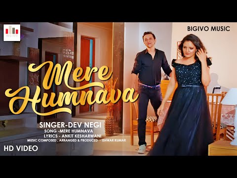 Mere Humnava -Official Music Video | Dev Negi | Ishwar Kumar| Nilay Mitash | Ambika Vani |Jeet Singh