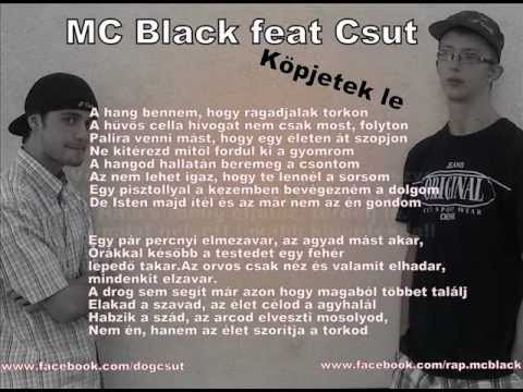 MC Black feat Csut - Köpjetek le