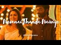 Iraivanai Thandha Iraiviye Slowed Reverbed Tamil