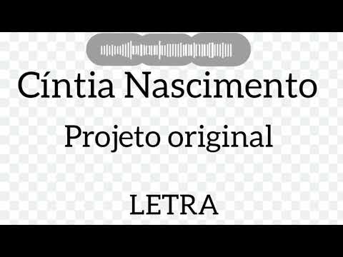 Cíntia Nascimento projeto original LETRA