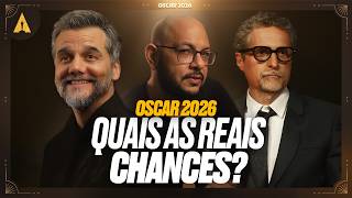 OSCAR 2026: Quais as reais chances do Brasil? Reais mesmo!