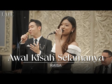 Awal Kisah Selamanya - Raisa | Live Perform by Labe Entertainment
