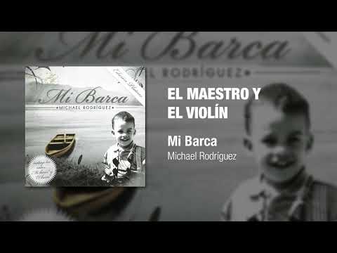 El Maestro Y El Violin - Michael Rodriguez