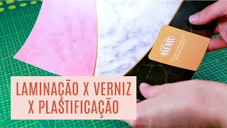 Qual a diferença entre LAMINAÇÃO, PLASTIFICAÇÃO e VERNIZ? | Encadernação 101