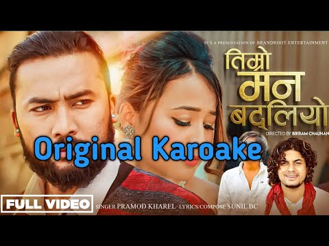 Timro Man Badliyo Original Karoake By Pramod Kharel