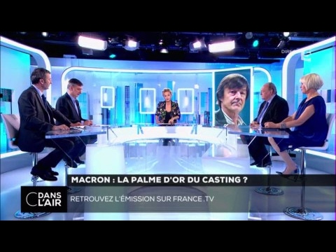 Macron : la palme d'or du casting ? #cdanslair 17-05-2017