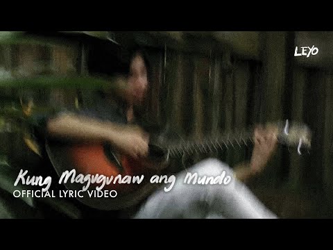 Kung Magugunaw Ang Mundo - LEYO