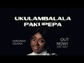 UKULAMBALALA. (DEBORAH NGAMA)