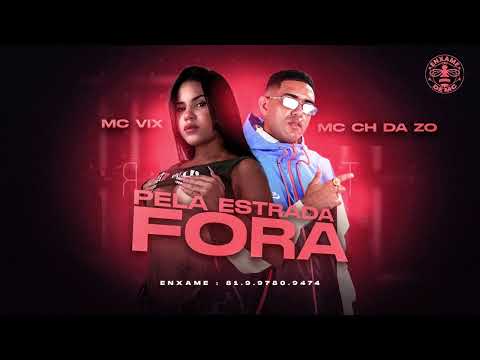 MC CH DA ZO E MC VIX - PELA ESTRADA FORA - REMIX BREGA FUNK