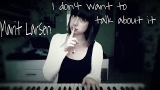 I don't want to talk about it (Marit Larsen) - Ana (Cover)