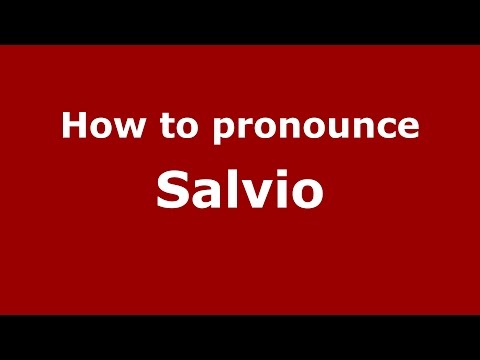 How to pronounce Salvio (Italian/Italy)  - PronounceNames.com