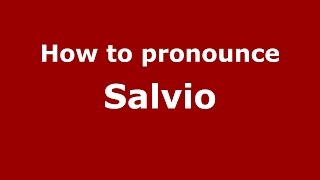 How to pronounce Salvio