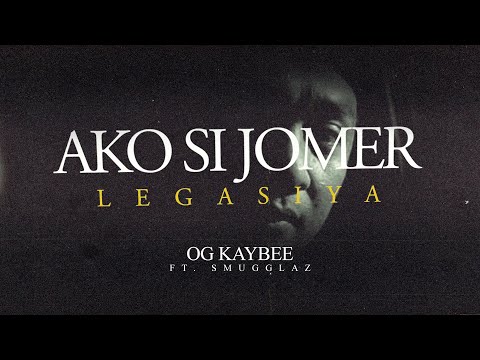 OG Kaybee - Ako Si Jomer (Legasiya) Ft. Smugglaz