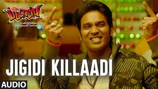 Jigidi Killaadi Audio Song  Pattas  Dhanush  Aniru