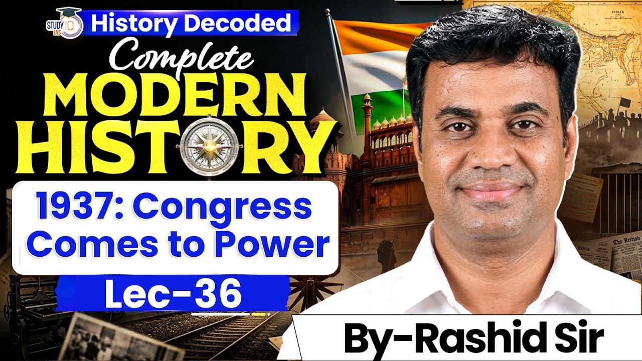 Complete Modern History for UPSC | 1937: Congress Comes to Power | Lec 36 | StudyIQ IAS