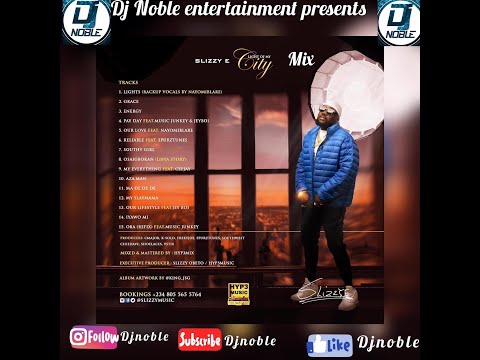 Slizzy E light OF my city album MIX by DJNOBLE