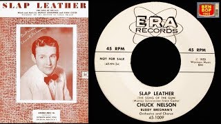 CHUCK NELSON - Slap Leather ( The Song Of The Gun ) 1956