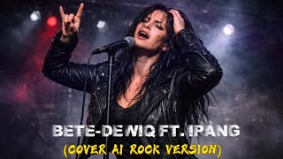 Download lagu 🎸 BETE – DewiQ feat Ipang | Rock Version Cover 🎸 mp3