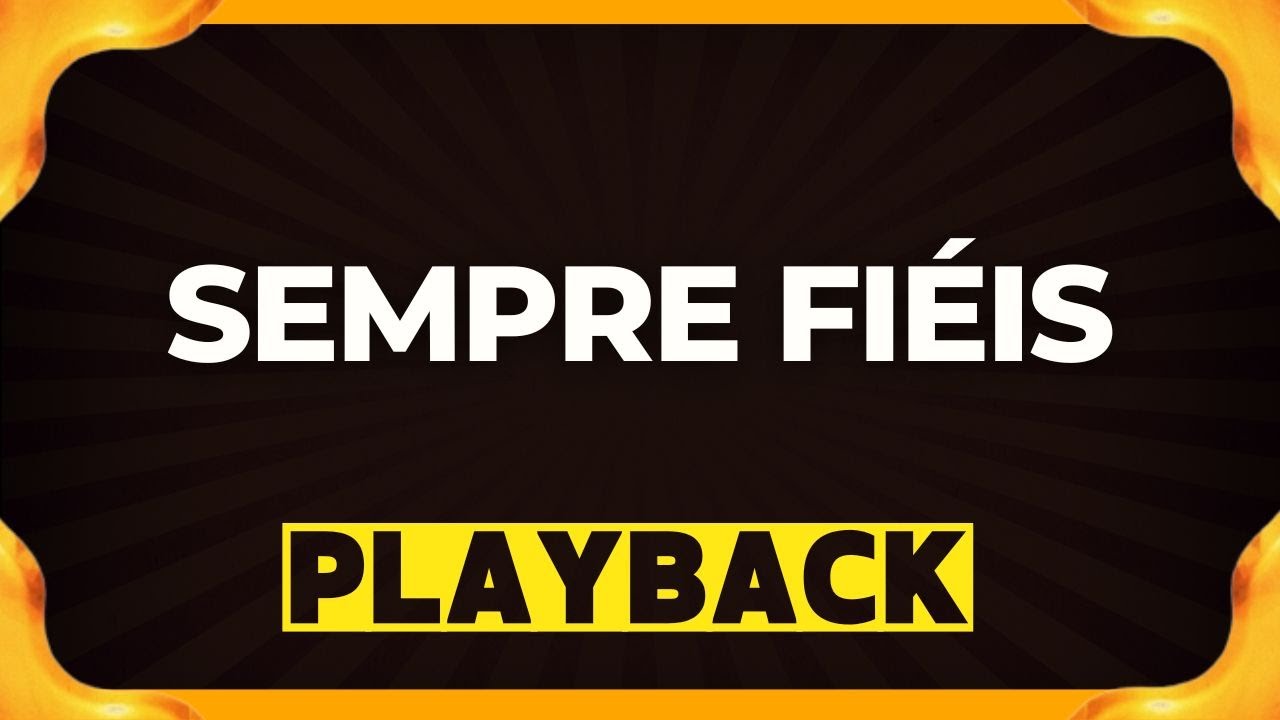 SEMPRE FIÉIS playback