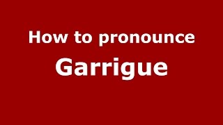 How to pronounce Garrigue
