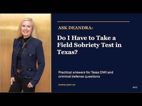 Do I Have to Take a Field Sobriety Test in Texas?