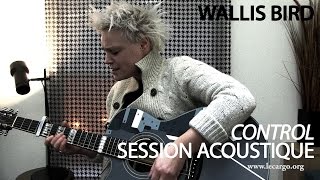 #846 Wallis Bird - Control (Session Acoustique)