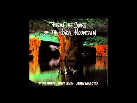 Tony Levin; Steve Gorn; Jerry Marotta   From the Caves of the Iron Mountain