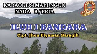 Download lagu KARAOKE ILUH I BANDARA JHON ELYAMAN SARAGIH NADA COWOK mp3