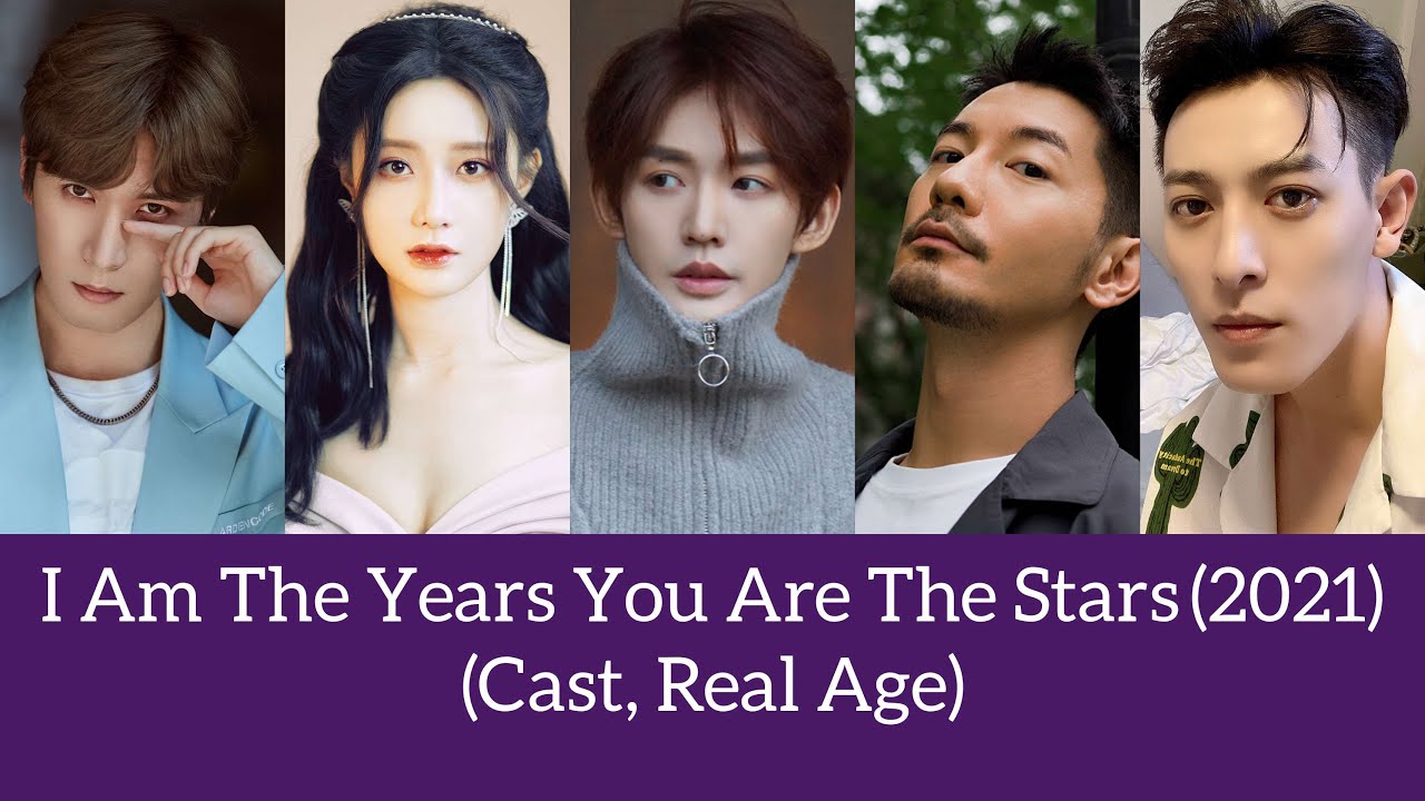 I Am The Years You Are The Stars (2021) Cast and Real Age, Liu Hai Kuan, Chen Yi Han, Liu Chao,...