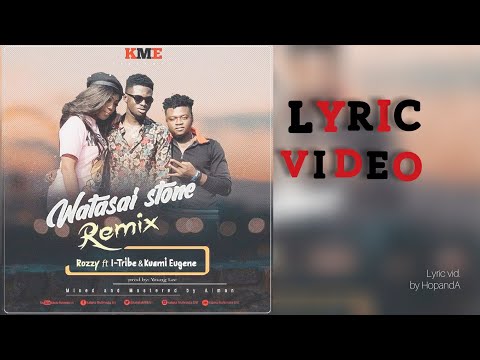 Rozzy ft. I-Tribe & Kuami Eugene - Watasai stone [remix] (Lyric video)