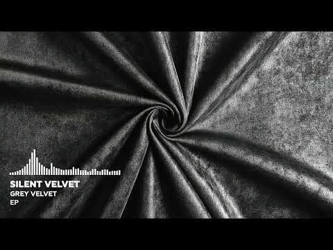 Silent Velvet - Grey Velvet (Melodic Techno)
