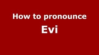 How to pronounce Evi
