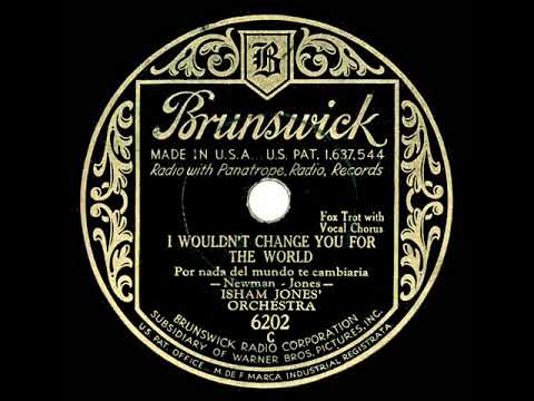 1931 Isham Jones - I Wouldn’t Change You For The World (Art Jarrett, vocal)