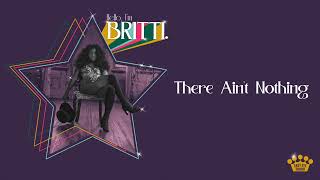 Britti - There Ain't Nothing [Official Audio]