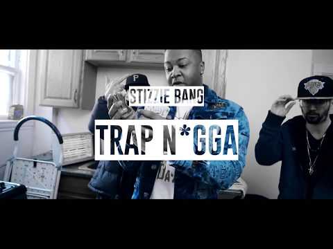 Stizzie Bang Trap Nigga Official Video