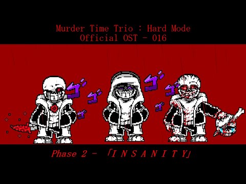 【Style Animated】Murder Time Trio : Hard Mode Phase 2 - 「INSANITY」