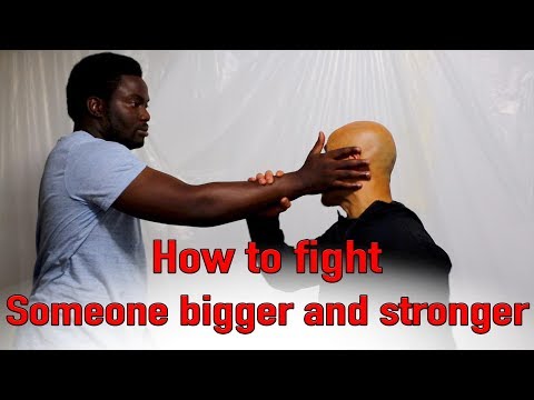 How to fight someone bigger and stronger than you