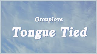 Grouplove - Tongue Tied (Lyrics) Take me to your best friend's house roll around this roundabout