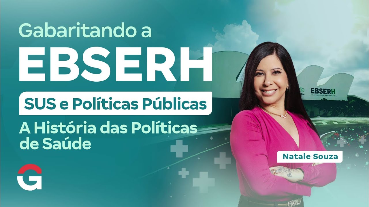 Gabaritando a EBSERH SUS e Políticas Públicas | A História das Políticas de Saúde com Natale Souza