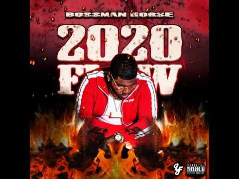 Bossman Horse - 2020 Flow(Official Audio)