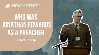 Oliver Crisp on Jonathan Edwards on Preaching